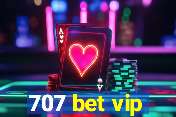 707 bet vip